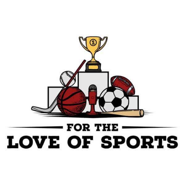 For the Love of Sports Podcast Logo
